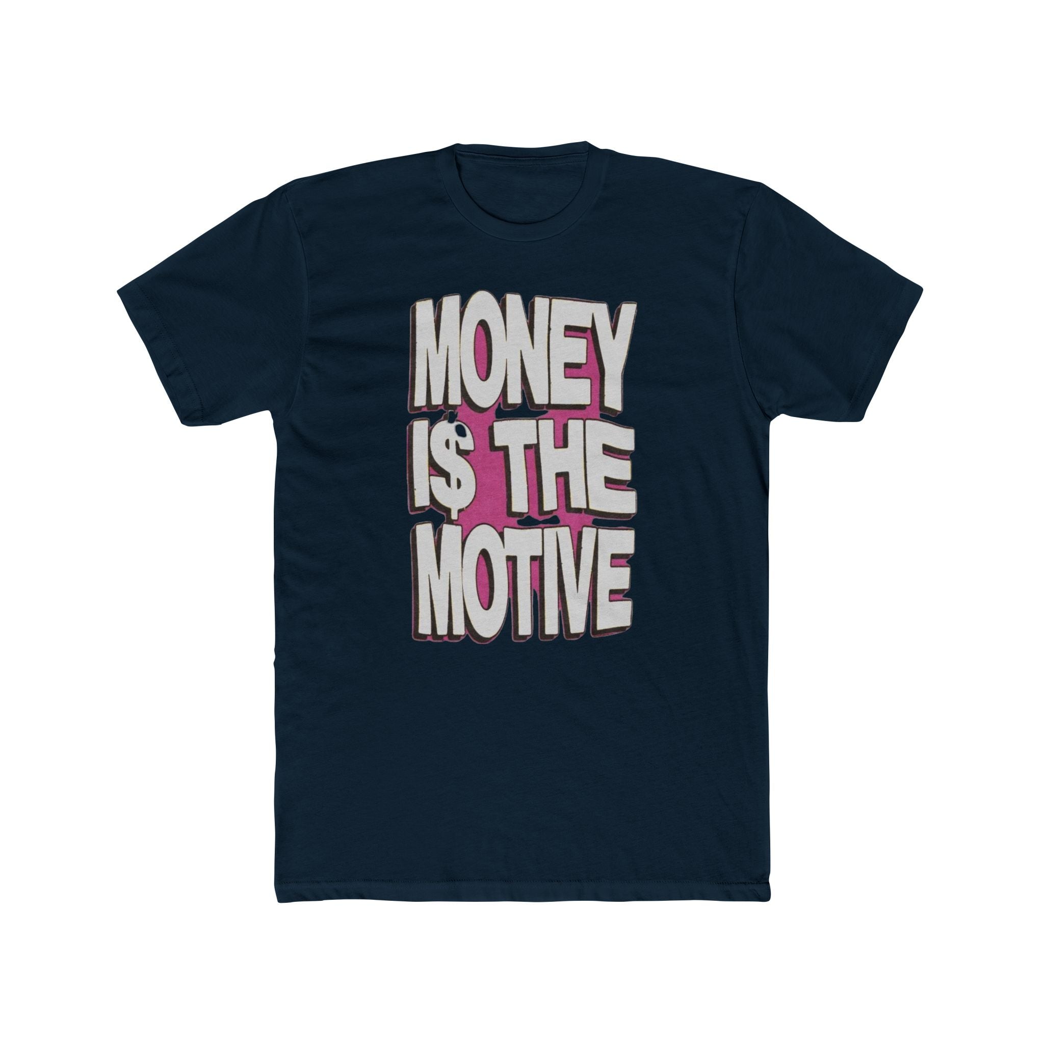 Money is the Motive Tee