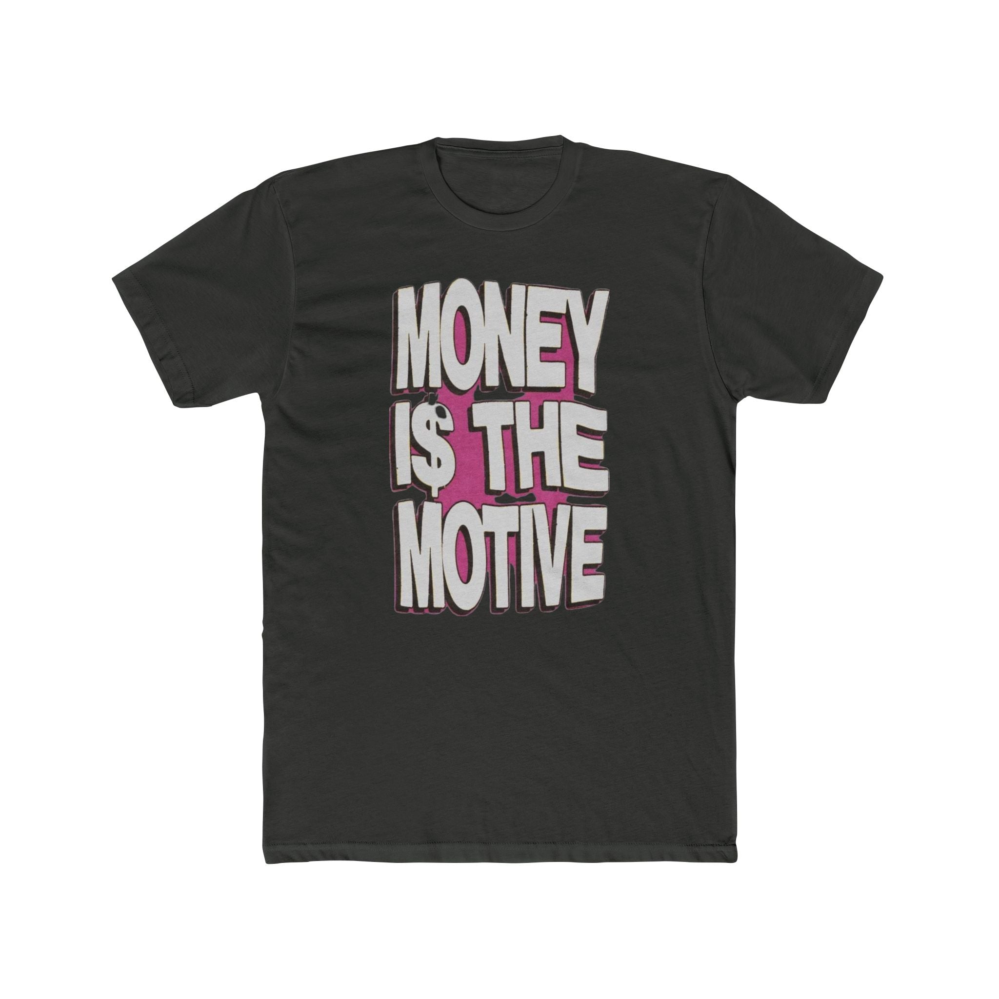 Money is the Motive Tee