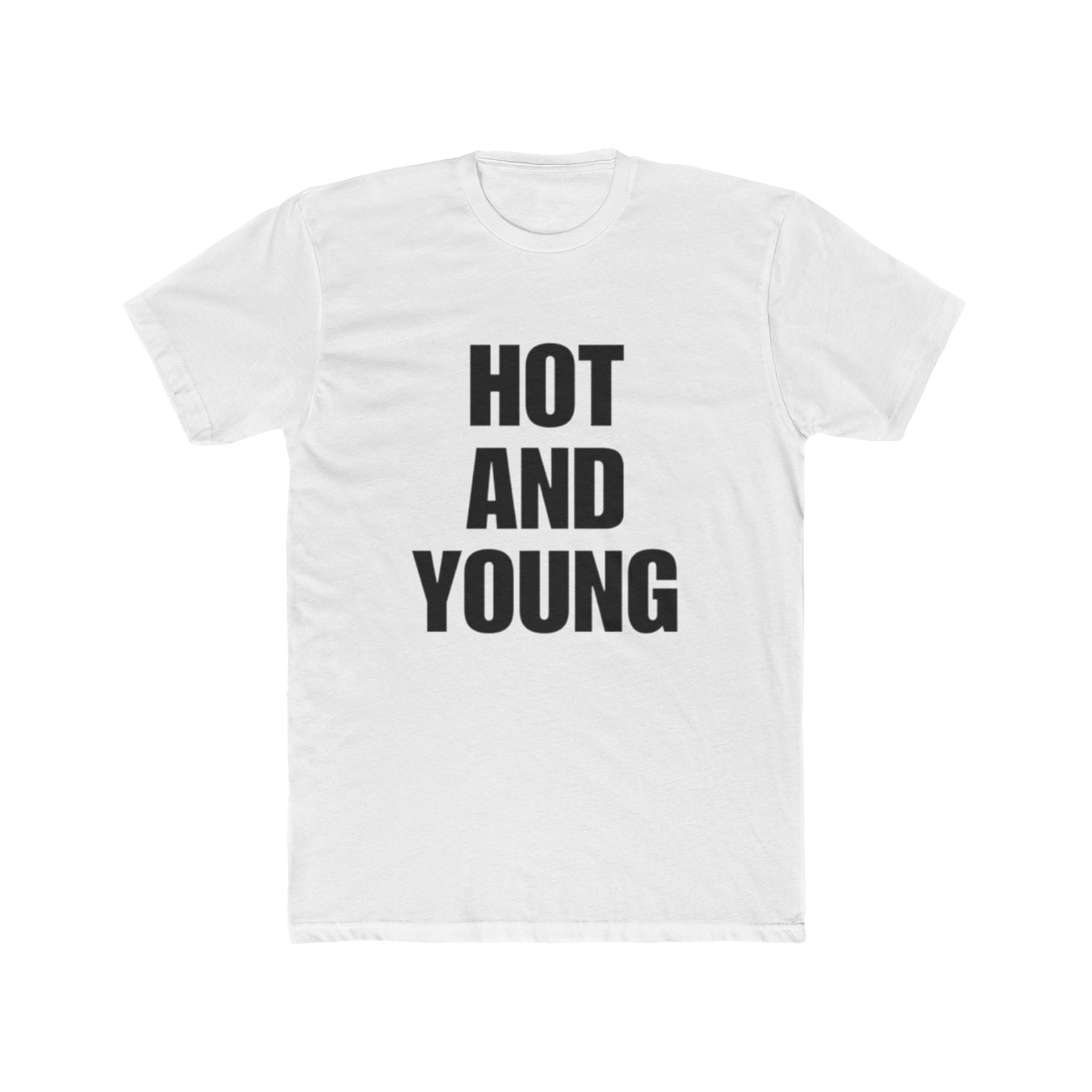 Hot and Young Tee
