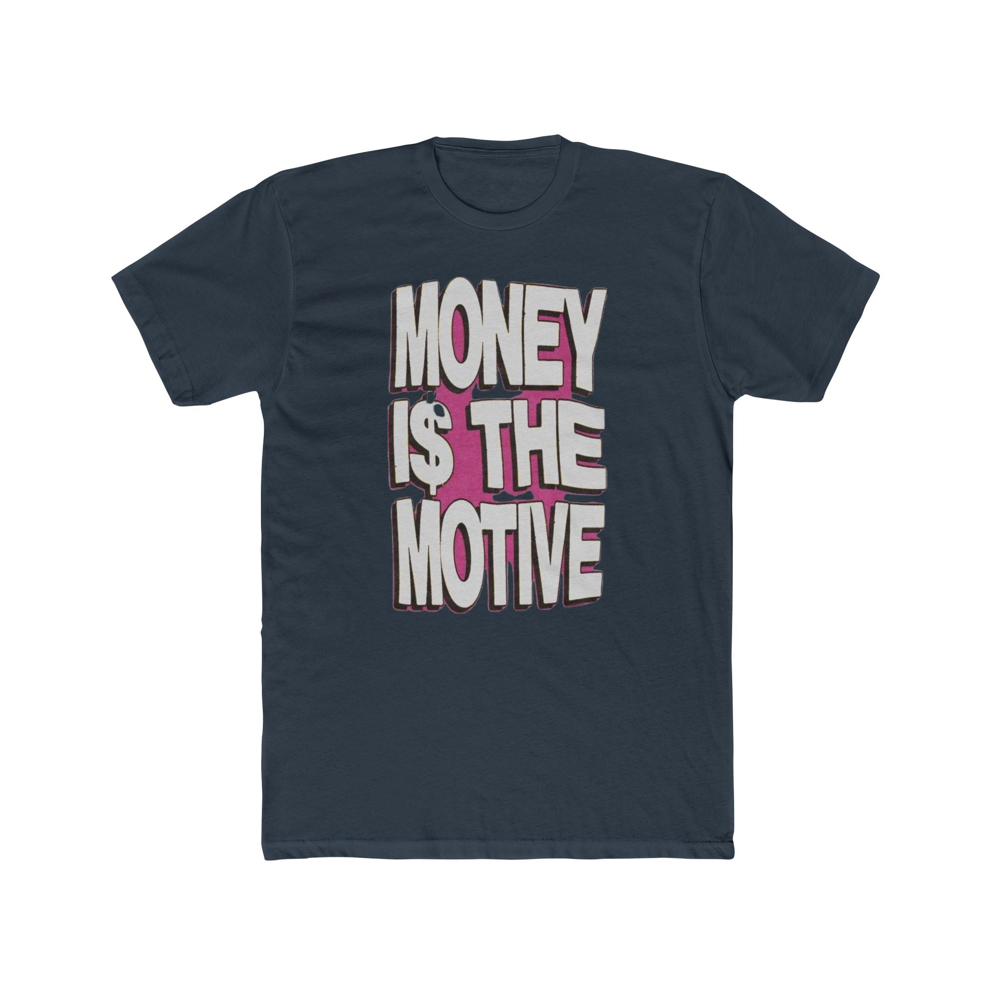Money is the Motive Tee