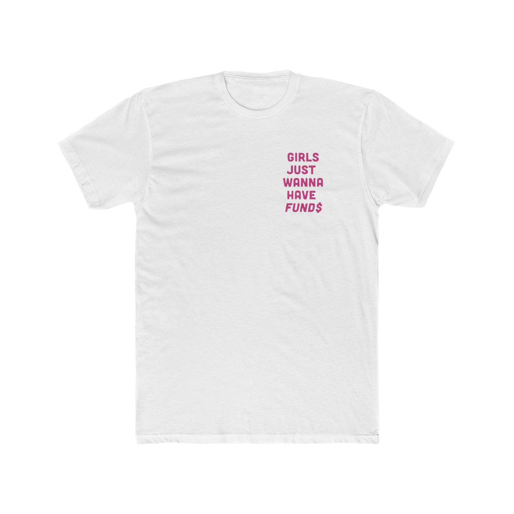 T-shirt "Girls Just Wanna Have Fund$"